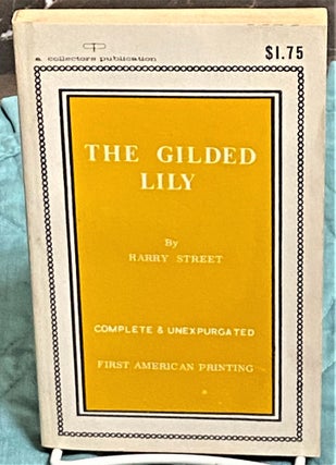 Item #73891 The Gilded Lily. Harry Street