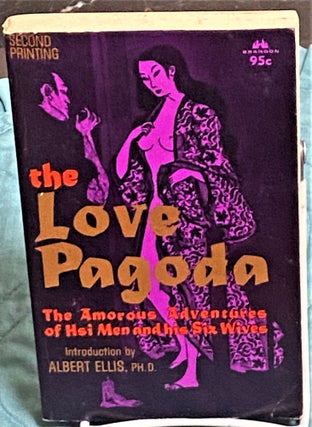 Item #73896 The Love Pagoda, The Amorous adventures of Hsi Men and his Six Wives. Ph D. Albert...