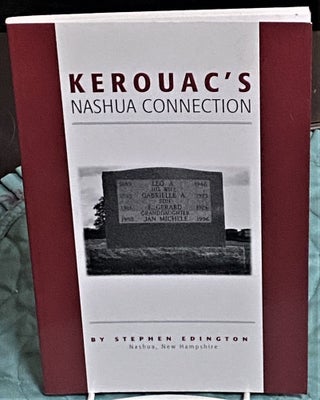 Item #73942 Kerouac's Nashua Connection. Stephen Edington