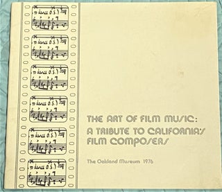 Item #74030 The Art of Film Music: A Tribute to California's Film Composers, Elmer Bernstein,...
