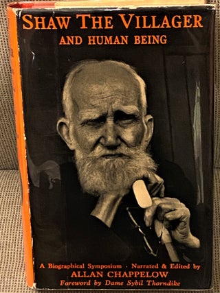 Item #74207 Shaw the Villager and Human Being, A Biographical Symposium. Allan Chappelow, Dame...