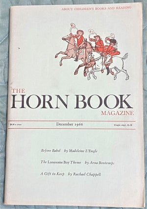 Item #74229 The Horn Book Magazine December 1966. Madeleine L'Engle Arna Bontemps, Maurice...