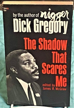 Item #74259 The Shadow that Scares Me. Dick Gregory