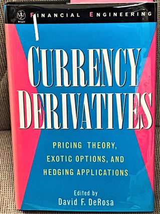 Item #74289 Currency Derivatives, Pricing Theory, Exotic Options, and Hedging Applications. David...