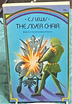 Item #74330 The Silver Chair, Book 4 in the Chronicles of Narnia. C S. Lewis