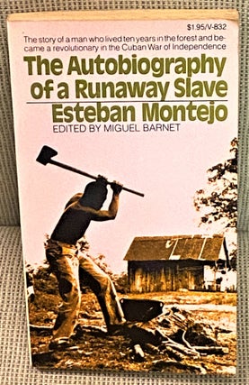 Item #74403 The Autobiography of a Runaway Slave. Esteban Montejo, Miguel Barnet