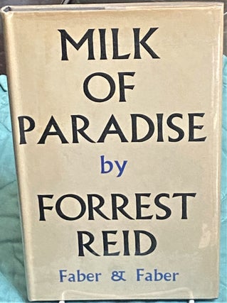 Item #74410 The Milk of Paradise, Some Thoughts on Poetry. Forrest Reid