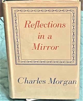 Item #74411 Reflections in a Mirror. Charles Morgan