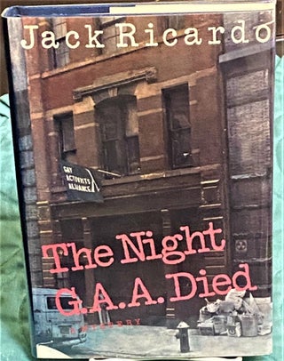 Item #74456 The Night G.A.A. Died. Jack Ricardo