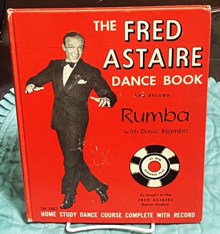 Item #74553 The Fred Astaire Dance Book and Record, Rumba, with Basic Mambo. Fred Astaire