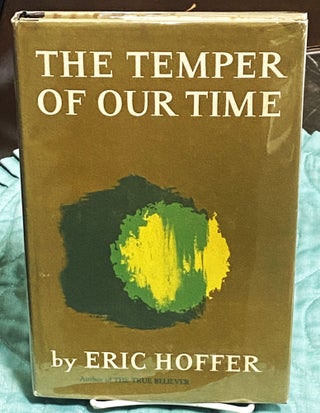 Item #74557 The Temper of our Time. Eric Hoffer