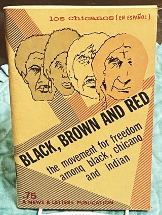 Item #74586 Black, Brown and Red, The Movement for Freedom among Black, Chicano and Indian. intro...