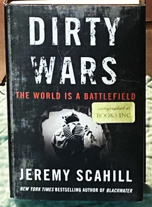 Item #74617 Dirty Wars, The World is a Battlefield. Jeremy Scahill