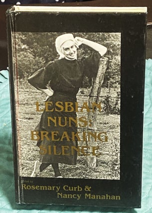 Item #74624 Lesbian Nuns; Breaking Silence. Rosemary Curb, Nancy Manahan