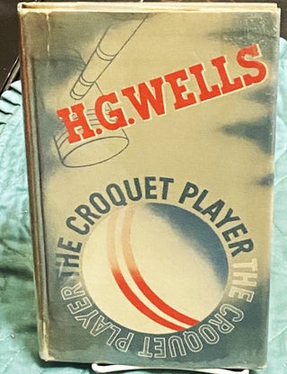Item #74658 The Croquet Player. H G. Wells