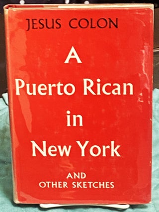 Item #74664 A Puerto Rican in New York and Other Sketches. Jesus Colon