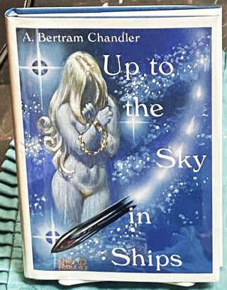 Item #74695 Up to the Sky in Ships / In and Out of Quandry. A. Bertram Chandler / Lee Hoffman