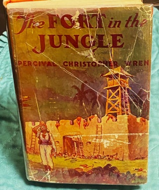 Item #74769 The Fort in the Jungle, The Extraordinary Adventures of Sinbad Dysart in Tonkin....
