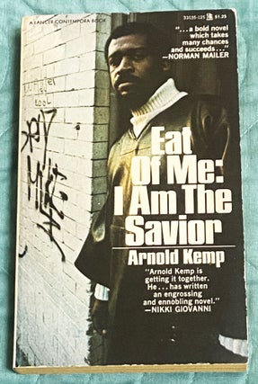 Item #74807 Eat of Me: I am the Savior. Arnold Kemp