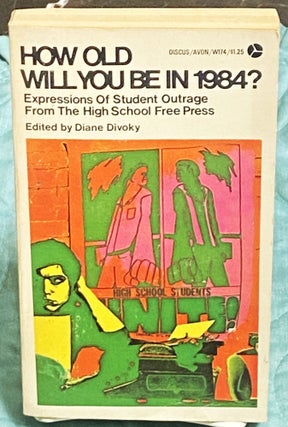 Item #74808 How Old will You Be in 1984? Expressions of Student Outrage from the High School Free...