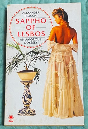 Item #74842 Sappho of Lesbos, An Amorous Odyssey. Alexander Trocchi