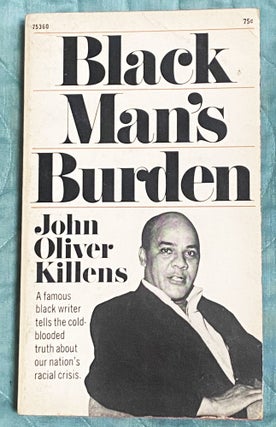 Item #74844 Black Man's Burden. John Oliver Killens