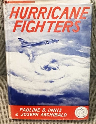 Item #74845 Hurricane Fighters. Pauline B. Innis, Joseph Archibald
