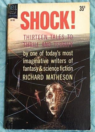 Item #74870 Shock! Thirteen Tales to Thrill and Terrify. Richard Matheson