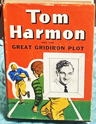 Item #74963 Tom Harmon and the Great Gridiron Plot. Jay Dender