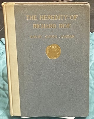 Item #74967 The Heredity of Richard Roe, A Discussion of the Principles of Eugenics. David Starr...