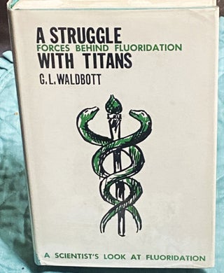 Item #74971 A Struggle with Titans. G. L. WALDBOTT, M. D