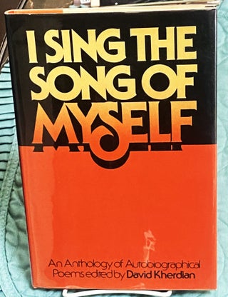 Item #75006 I Sing the Song of Myself. David Kherdian