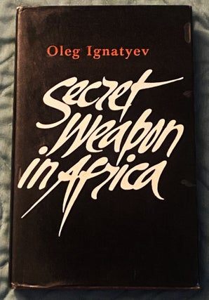 Item #75013 Secret Weapon in Africa. Oleg Ignatyev