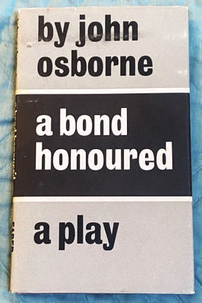 Item #75029 A Bond Honoured. John Osborne
