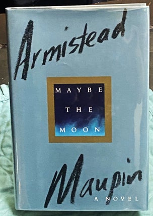 Item #75047 Maybe the Moon. Armistead Maupin