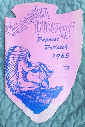 Item #75079 California Indians Papoose Potlatch 1965, California Indians 17th Annual. Anonymous
