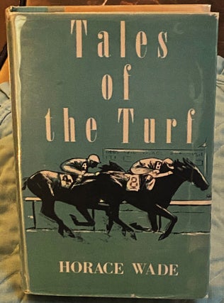 Item #75136 Tales of the Turf. Horace Wade