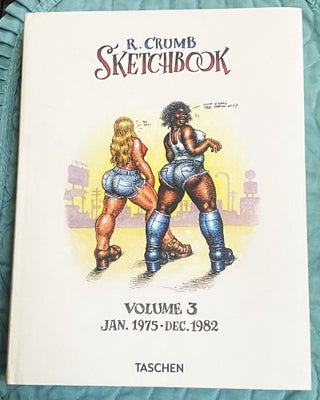 Sketchbook, Volume 3, Jan. 1975-Dec. 1982. R. Crumb.