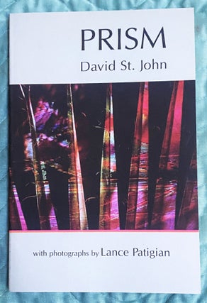 Item #75175 Prism. David St. John, Lance Patigian, photographs