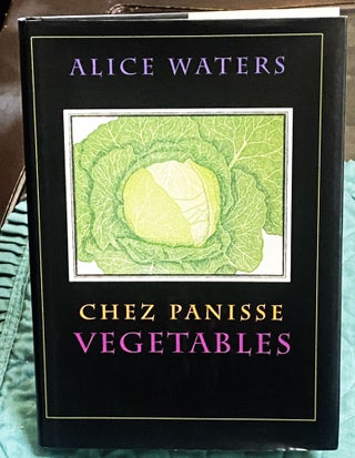 Item #75207 Chez Panisse, Vegetables. Alice Waters