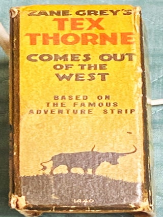 Zane Grey's Tex Thorne Comes Out of the West