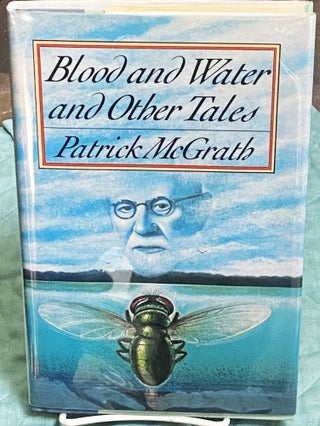 Item #75342 Blood and Water and Other Tales. Patrick McGrath