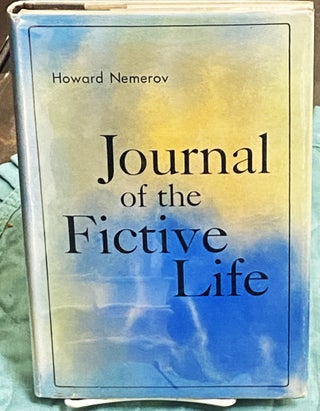 Item #75345 Journal of the Fictive Life. Howard Nemerov