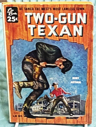 Item #75373 Two-Gun Texan. Burt Arthur