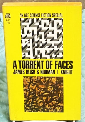 Item #75377 A Torrent of Faces. James Blish, Norman L. Knight