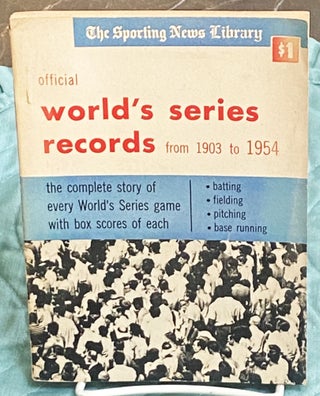 Item #75381 Official World's Series Records, Complete Box Scores of All Games 1903-1954. Leonard...