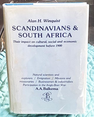 Item #75432 Scandinavians & South Africa, Their Impact on the Cultural, Social and Economic...