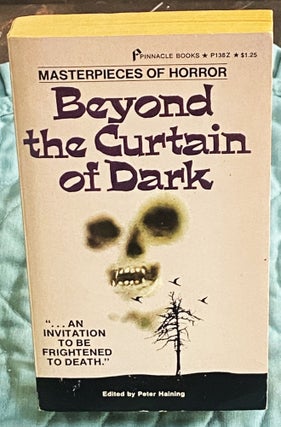 Item #75437 Beyond the Curtain of Dark. Peter Haining, H. P. Lovecraft Patricia Highsmith,...