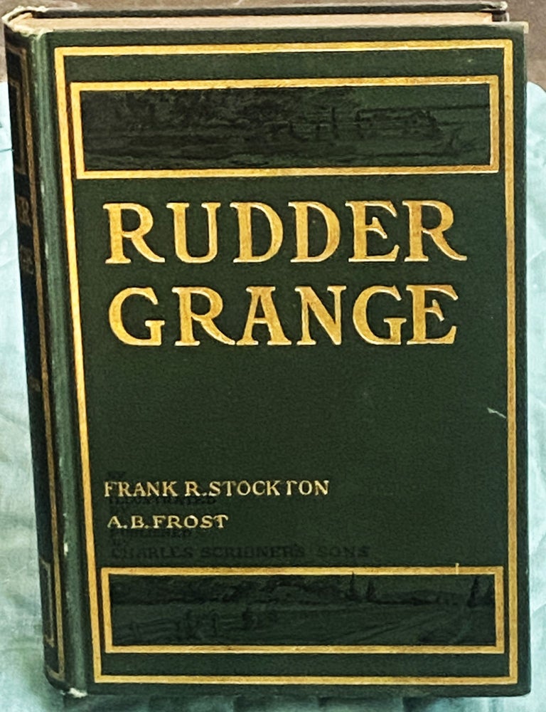 Item #75459 Rudder Grange. A. B. Frost Frank R. Stockton.