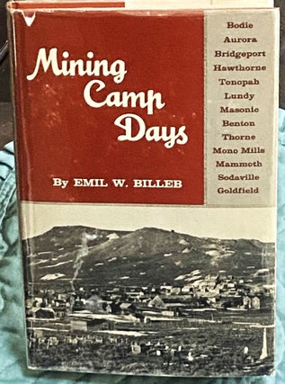 Item #75468 Mining Camp Days. Emil W. Billeb